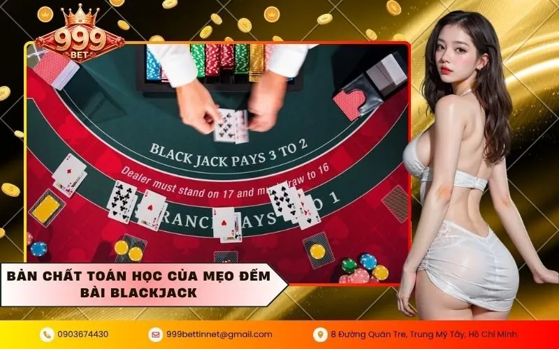 Bản chất toán học của mẹo đếm bài blackjack