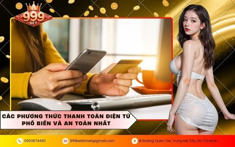 Các phương thức thanh toán điện tử phổ biến và an toàn nhất