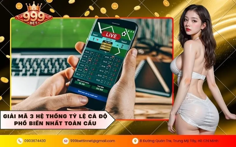 Giải mã 3 hệ thống tỷ lệ cá độ phổ biến nhất toàn cầu