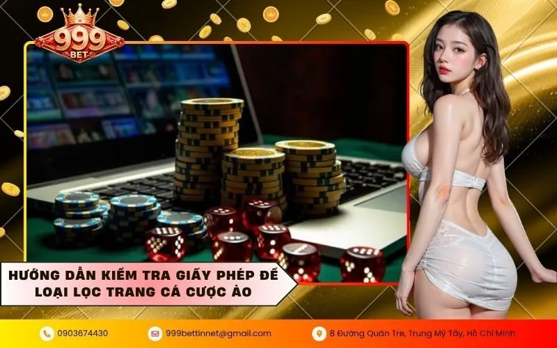 Hướng dẫn kiểm tra giấy phép để loại lọc trang cá cược ảo