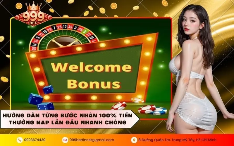Hướng dẫn từng bước nhận 100% tiền thưởng nạp lần đầu nhanh chóng