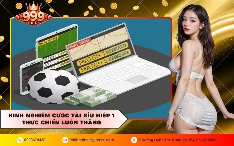 Kinh Nghiệm Cược Tài Xỉu Hiệp 1 Thực Chiến Luôn Thắng