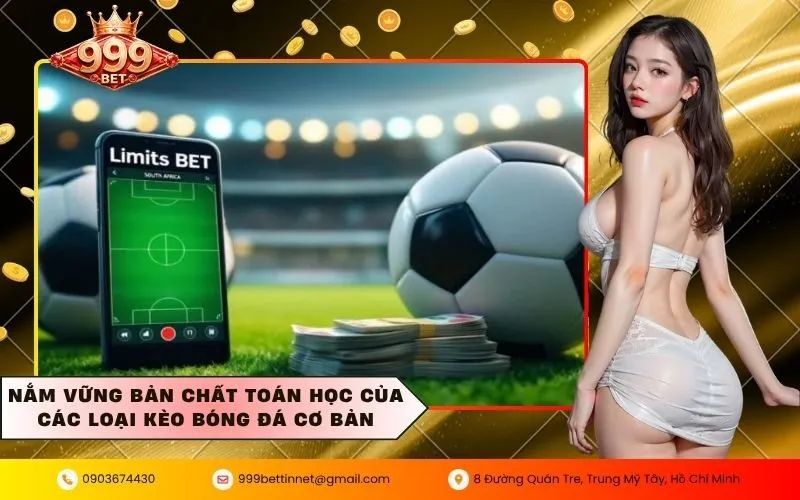 Nắm vững bản chất toán học của các loại kèo bóng đá cơ bản