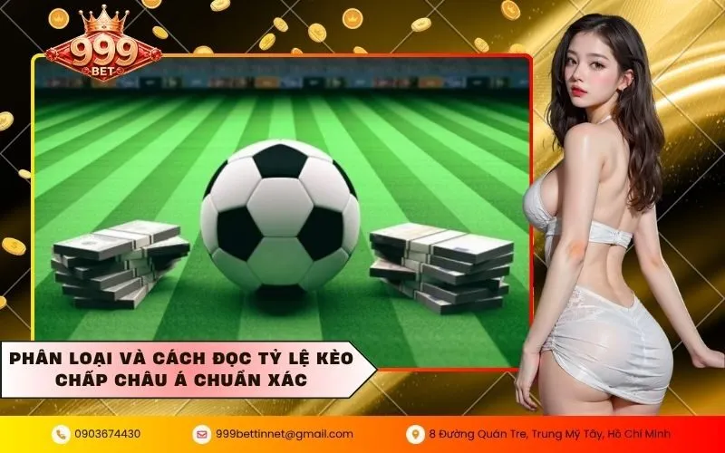 Phân loại và cách đọc tỷ lệ kèo chấp châu Á chuẩn xác