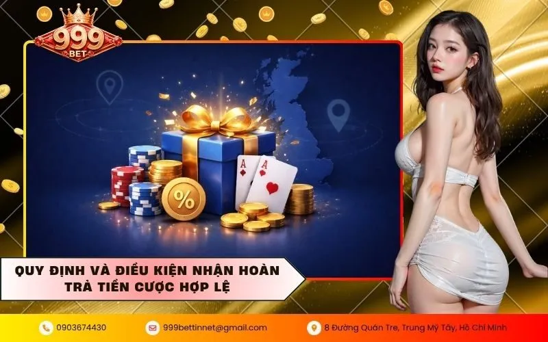 Quy định và điều kiện nhận hoàn trả tiền cược hợp lệ