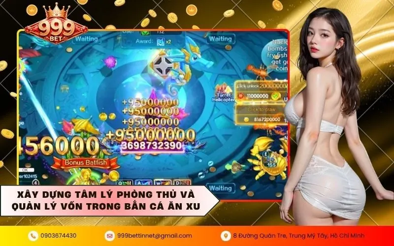 Xây dựng tâm lý phòng thủ và quản lý vốn trong bắn cá ăn xu